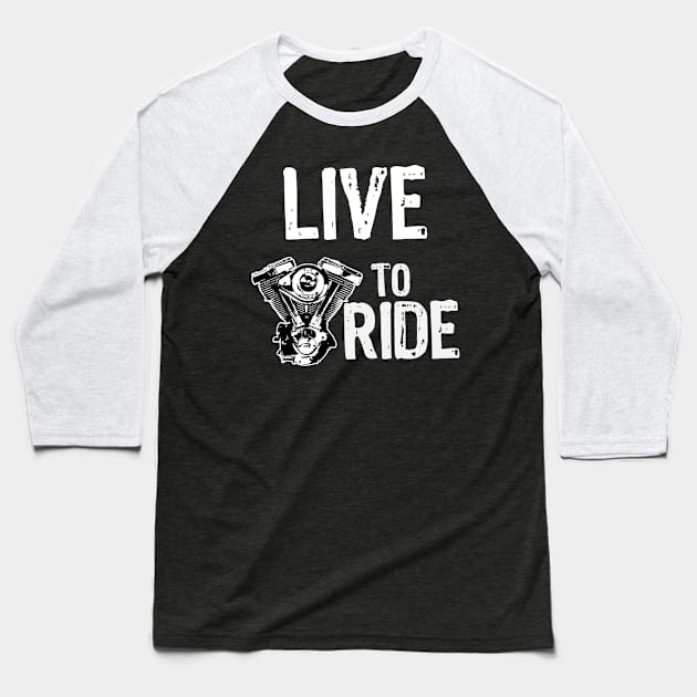 Live to Ride Biker Baseball T-Shirt by Scar